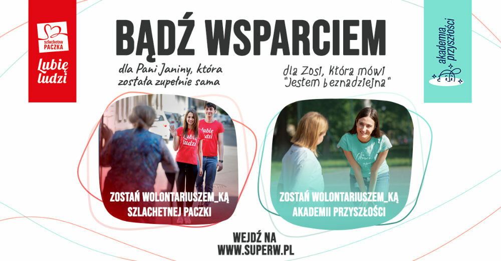 Kampania Bądź Wsparciem Szlachetna Paczka Akademia Przyszłości Kampania Bądź Wsparciem Szlachetna Paczka Akademia Przyszłości
